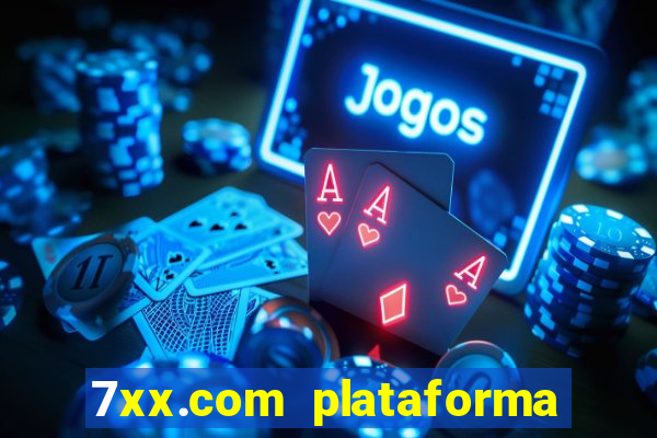 7xx.com plataforma de jogos